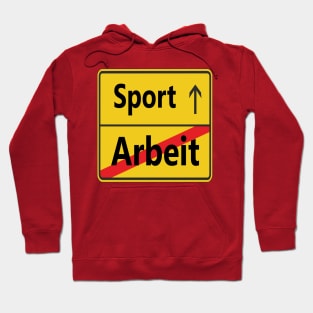 Arbeit? Sport! Hoodie